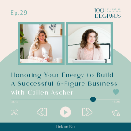 Episode 29 Podcast Featured Image Cailen Ascher on Honoring Your Energy to Build A Successful Six Figure Business