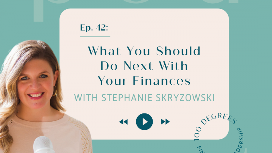 featured blog post image for episode 42 solo with Stephanie Skryzowski on what to do next with your finances