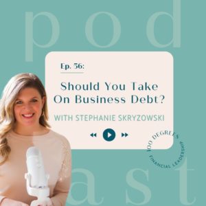 Should You Take on Business Debt featured blog post image for podcast episode 56 