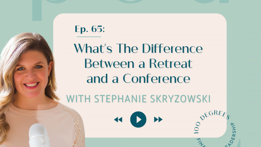 Episode 65 What's The Difference Between a Retreat and a Conference featured blog post image