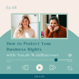 Episode 68 How to Protect Your Business Rights with Sarah Waldbuesser featured blog post image