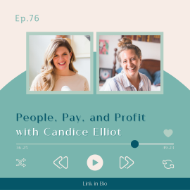Episode 76 Candice Elliot talks about People, Pay, and Profit featured podcast image